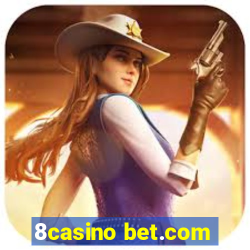 8casino bet.com